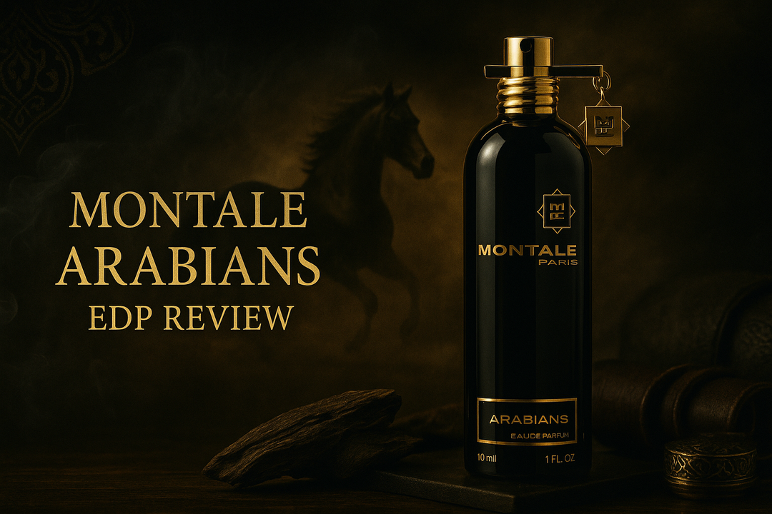 Montale Arabians Eau de Parfum Review-  Glow Empire